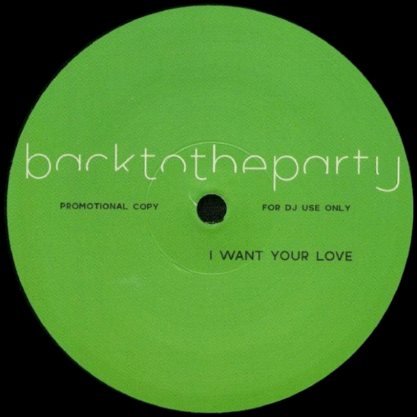 Backtotheparty, I Want Your Love