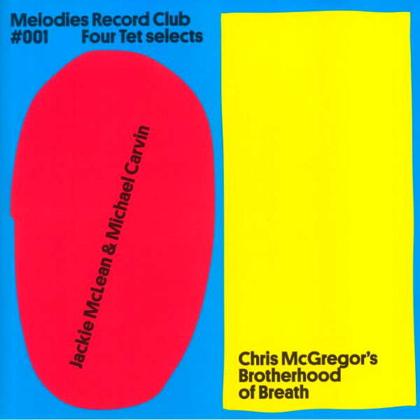 Jackie Mclean & Michael Carvin / Chris Mcgregors Brotherhood Of Breath, Melodies Record Club 001: Four Tet Selects