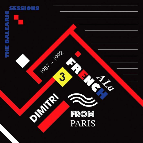 DIMITRI FROM PARIS / VARIOUS ARTISTS, A La French 1987-1992 The Balearic Sessions Vol 3
