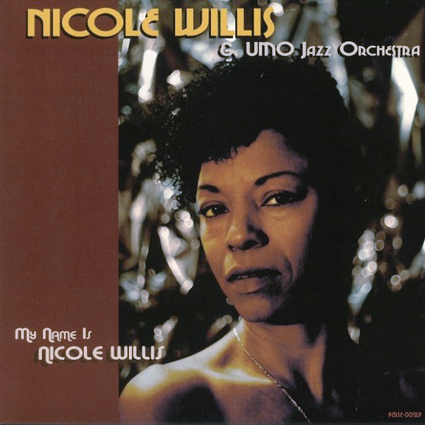 Nicole Willis & Umo Jazz Orchestra, My Name Is Nicole Willis