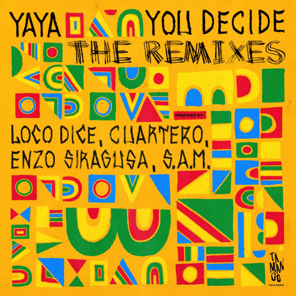 Yaya, You Decide The Remixes