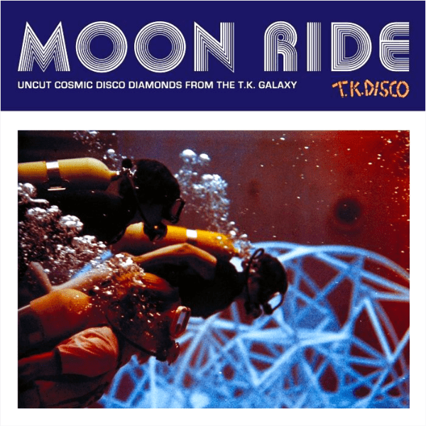 VARIOUS ARTISTS, Moon Ride: Uncut Cosmic Disco Diamonds From The Tk Galaxy
