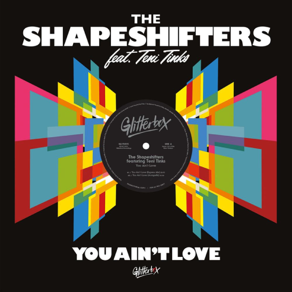 The Shapeshifters feat. Teni Tinks, You Ain't Love