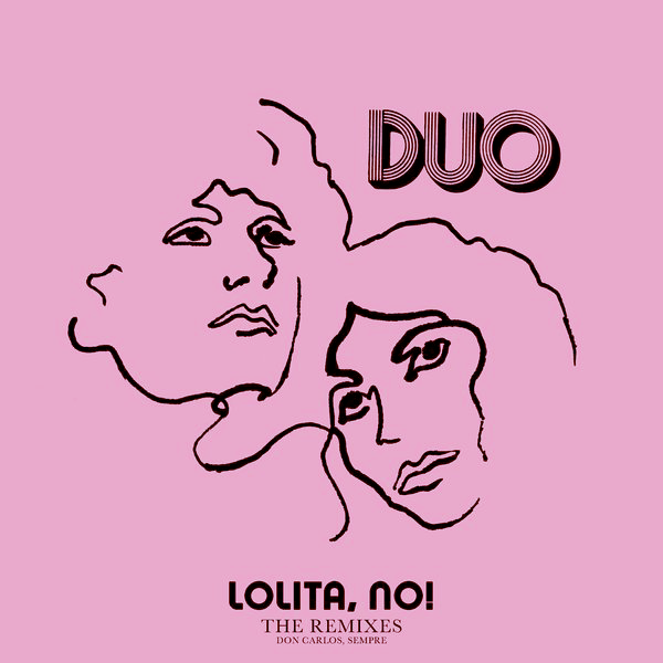 Duo, Lolita, No! ( Don Carlos Remixes )