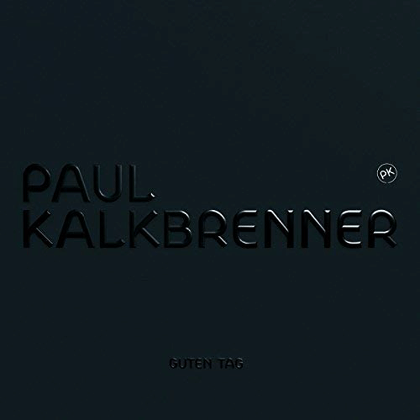 PAUL KALKBRENNER, Guten Tag