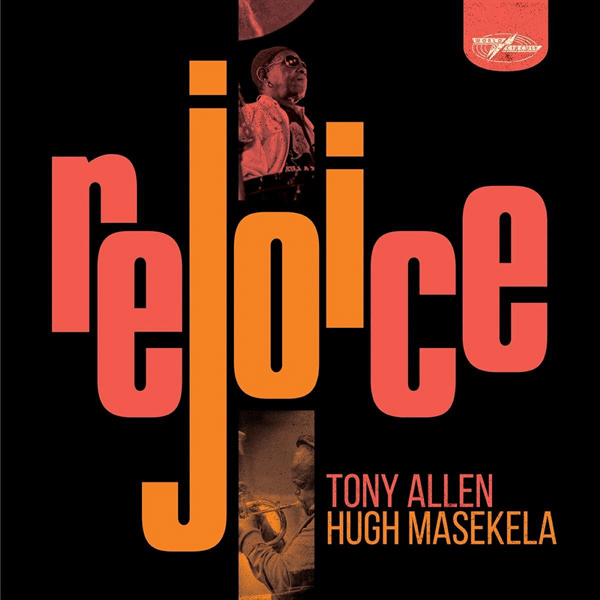 TONY ALLEN And HUGH MASEKELA, Rejoice