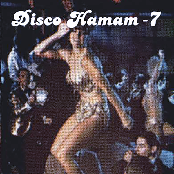 VARIOUS ARTISTS, Disco Hamam 7