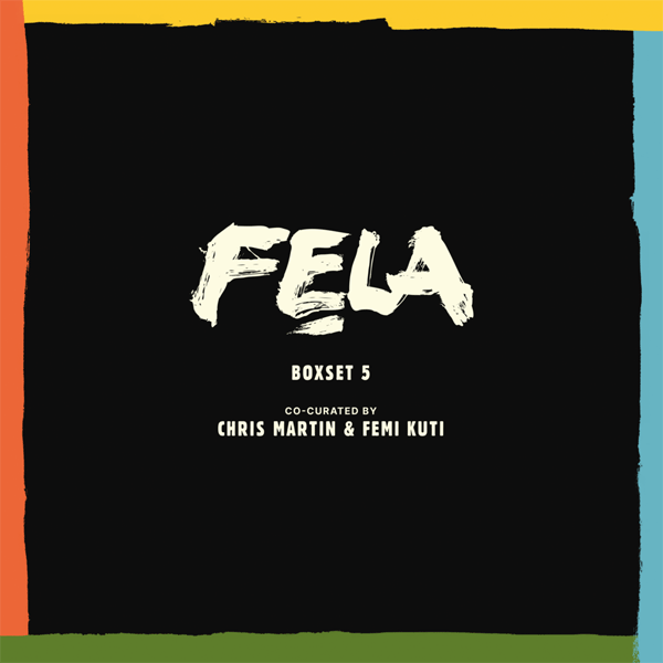 FELA KUTI, Box Set 5 co-curated by Chris Martin & Femi Kuti