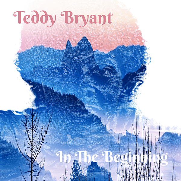 Teddy Bryant, In The Beginning