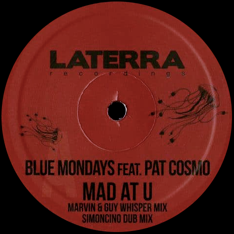Blue Mondays ft. Pat Cosmo, Mad At U
