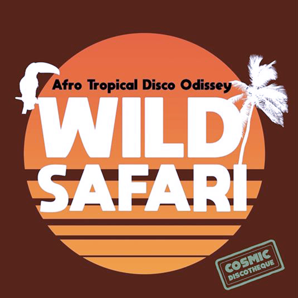 VARIOUS ARTISTS, Wild Safari: Afro Tropical Disco Odyssey