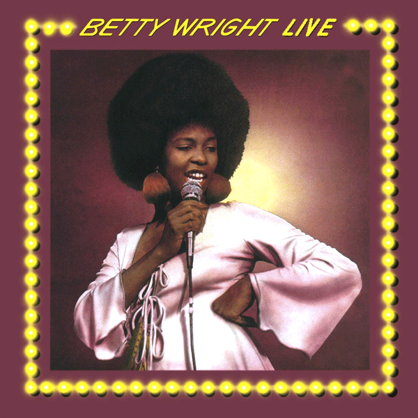Betty Wright, Betty Wright Live
