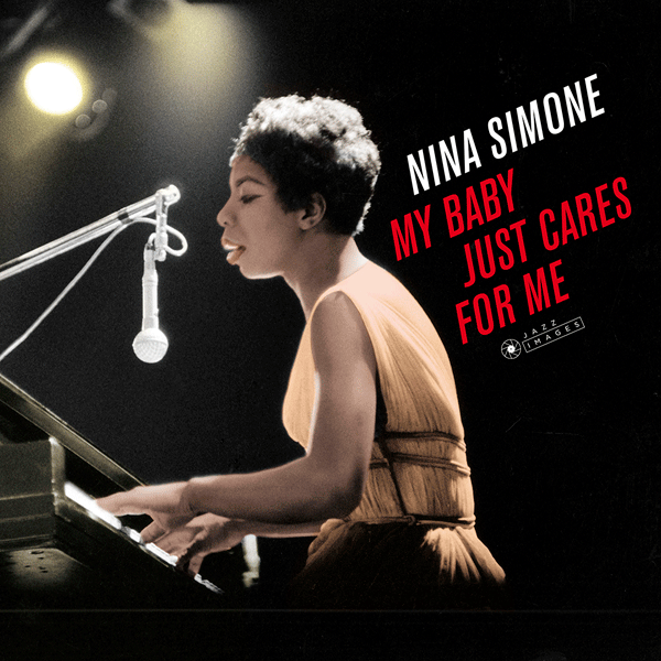 NINA SIMONE, My baby just cares for me