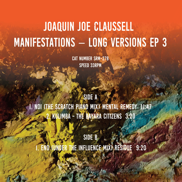 JOAQUIN JOE CLAUSSELL, Manifestation Long Version EP 3