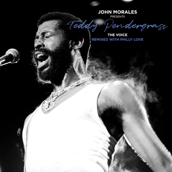 TEDDY PENDERGRASS, John Morales presents Teddy Pendergrass: The Voice - Remixed With Philly Love
