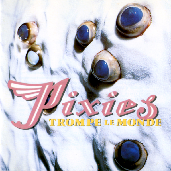 Pixies, Trompe Le Monde