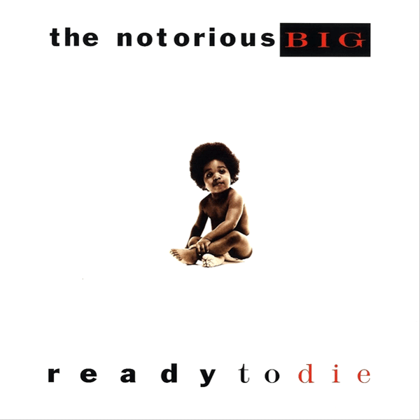 The Notorious B.I.G., Ready To Die