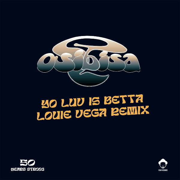 Osibisa, Yo Love Is Betta ( Louie Vega Remix )