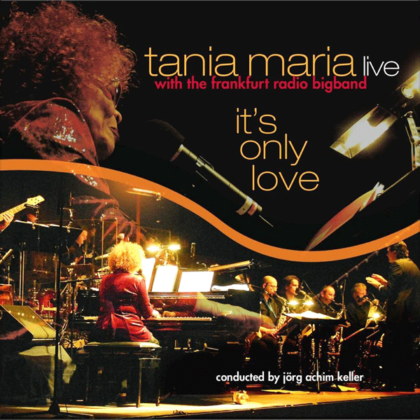 Tania Maria, It's Only Love - Live