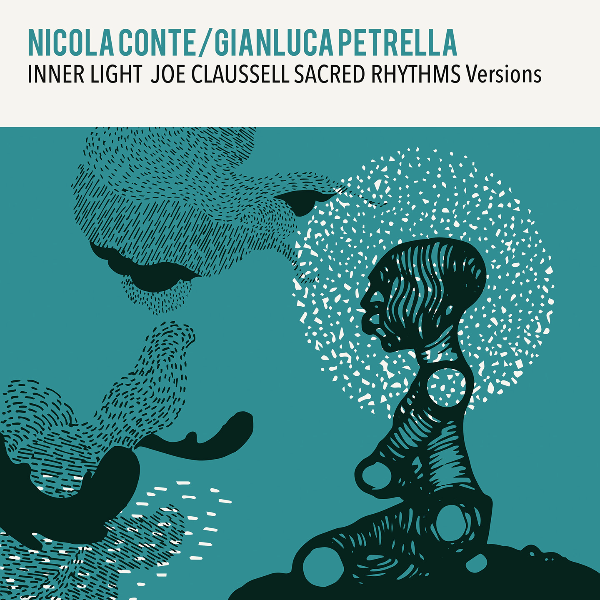 Nicola Conte & Gianluca Petrella, Inner Light ( Joe Claussel Sacred Rhythms Versions )