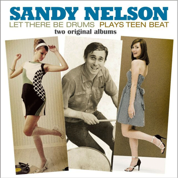 Sandy Nelson, Let There Be Drums + Plays Teen Beat