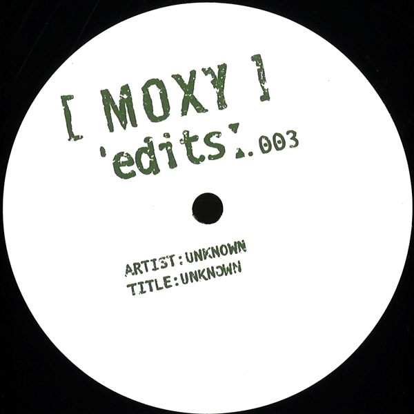 UNKNOWN ARTISTS, Moxy Edits 003
