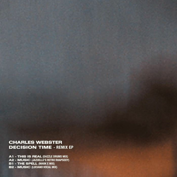 CHARLES WEBSTER, Decision Time Remix EP