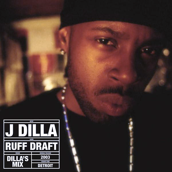 J DILLA, Ruff Draft - Dilla's Mix
