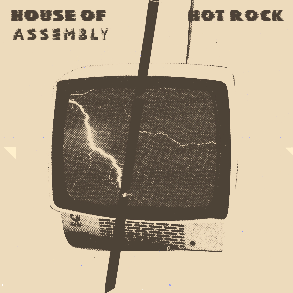 House Of Assembly, Hot Rock