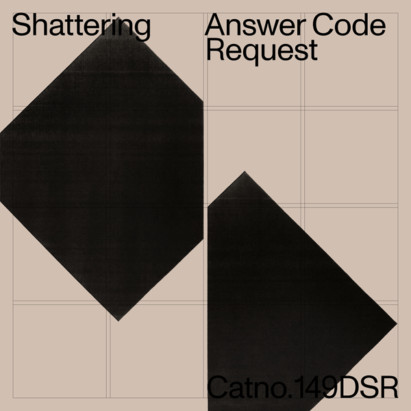 Answer Code Request, Shattering EP