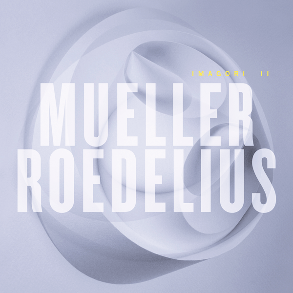 Mueller / Roedelius, Imagori II