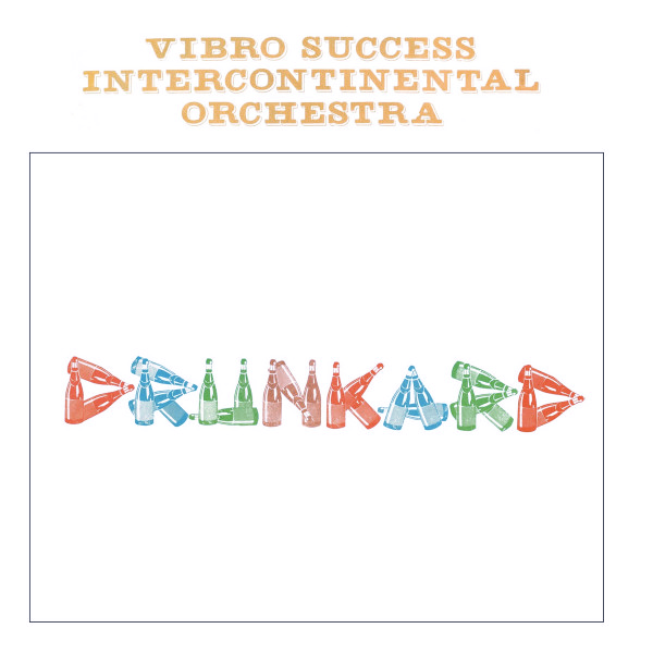 Vibro Success Intercontinental Orchestra, Drunkard