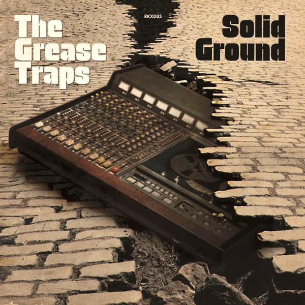 The Grease Traps, Solid Ground