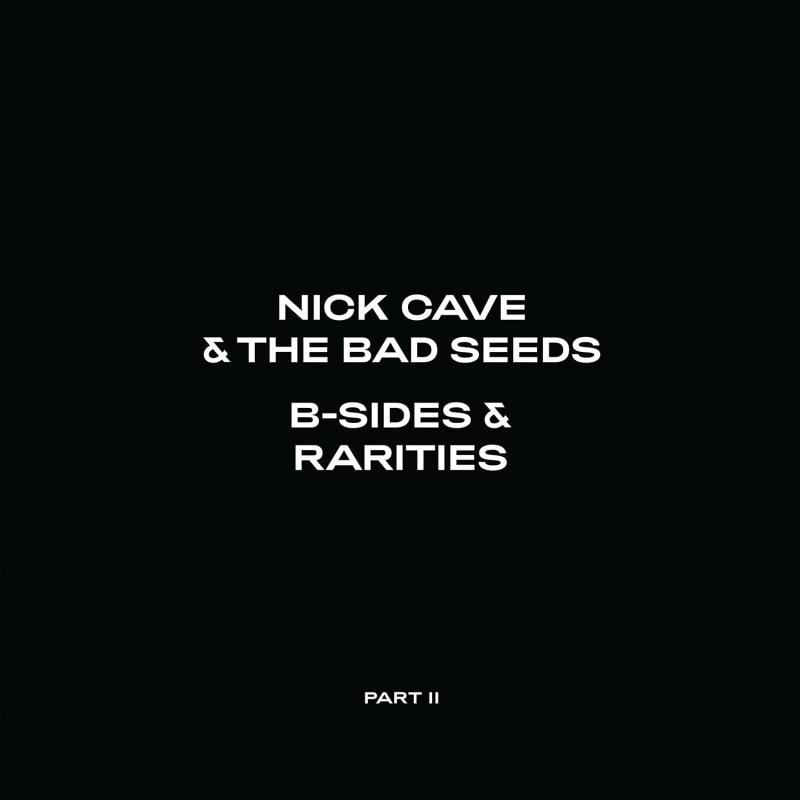 Nick Cave & The Bad Seeds, B-Sides & Rarities: Part II