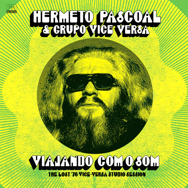 Hermeto Pascoal E Grupo Vice Versa, Viajando Com O Som ( The Lost '76 Vice-Versa Studio Session )