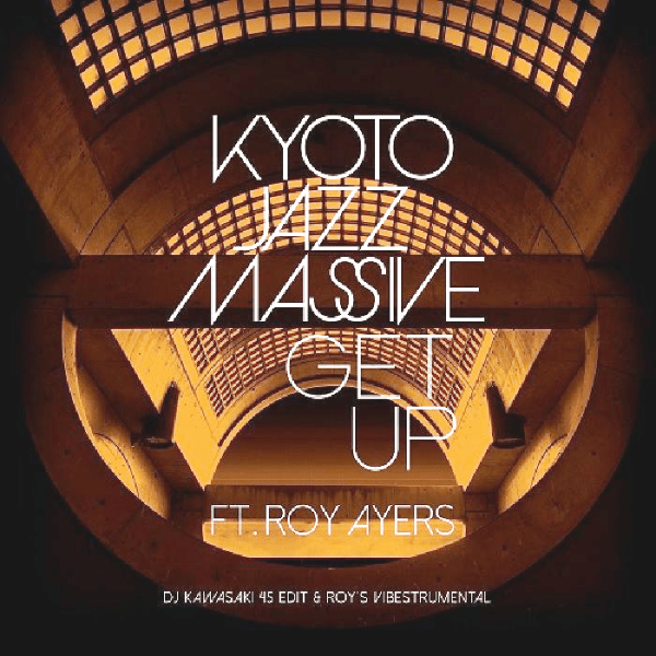 KYOTO JAZZ MASSIVE feat. ROY AYERS, Get Up