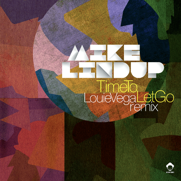 Mike Lindup, Time To Let Go ( Louie Vega Remix )