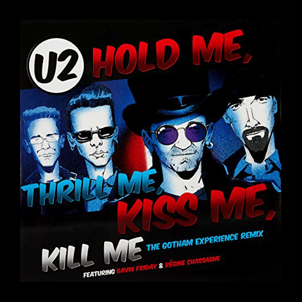 U2, Hold Me, Thrill Me, Kiss Me, Kill Me