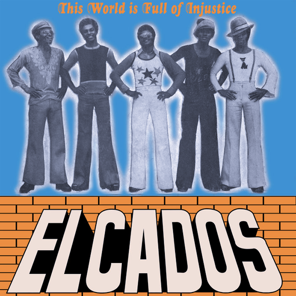 The Elcados, This World Is Full Of Injustice