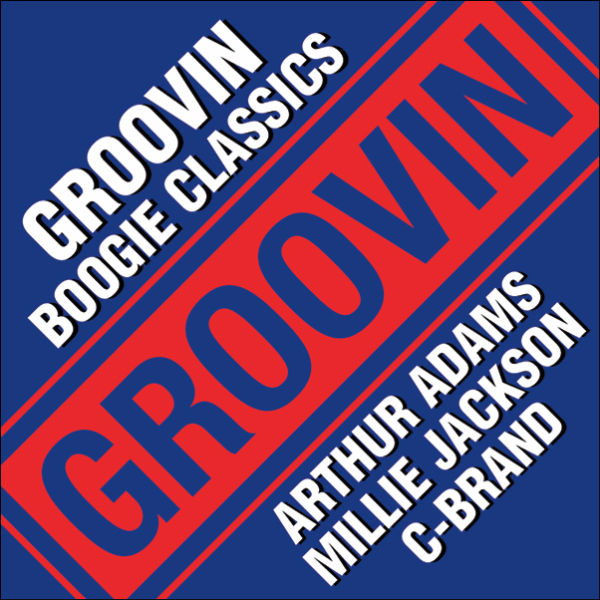 Arthur Adams / Millie Jackson / C Brand, Groovin Boogie Classics