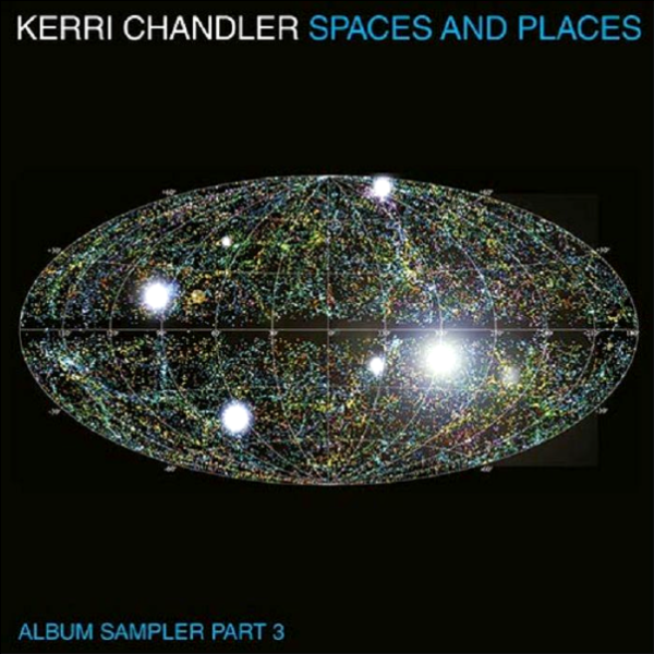 Kerri Chandler, Spaces & Places: Album Sampler 3
