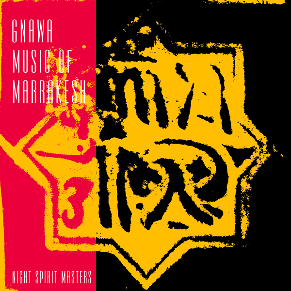 Gnawa Music Of Marrakesh, Night Spirit Masters