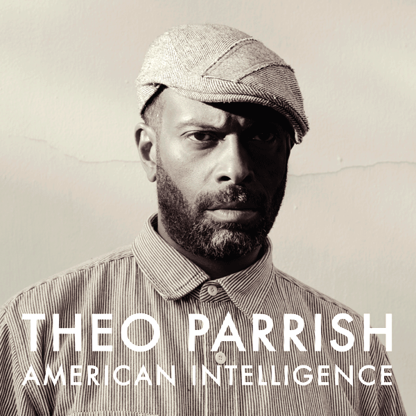 Theo Parrish, American Intelligence