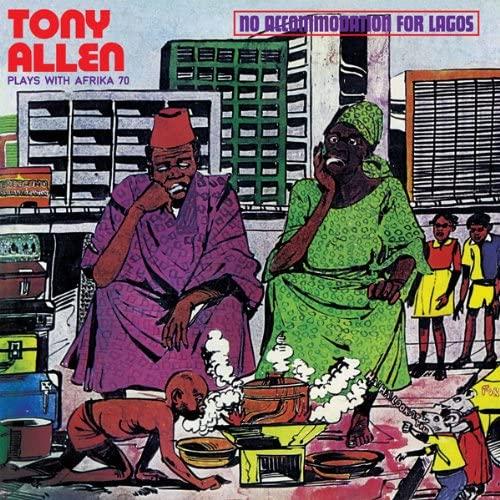 TONY ALLEN Plays With Afrika 70, No Accommodation For Lagos