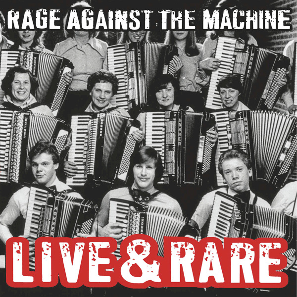 Rage Against The Machine, Live & Rare