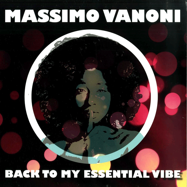 Massimo Vanoni, Back To My Essential Vibe