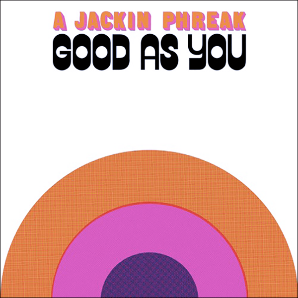 A Jackin Phreak, Good As You EP