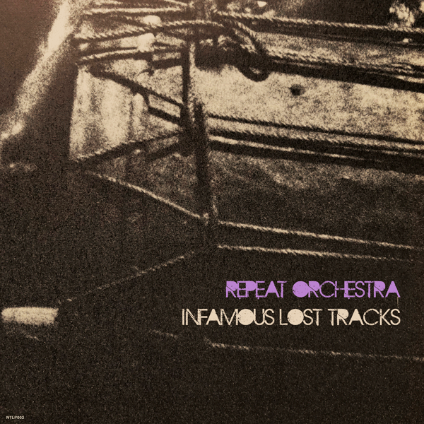 Repeat Orchestra, Infamous Lost Tracks