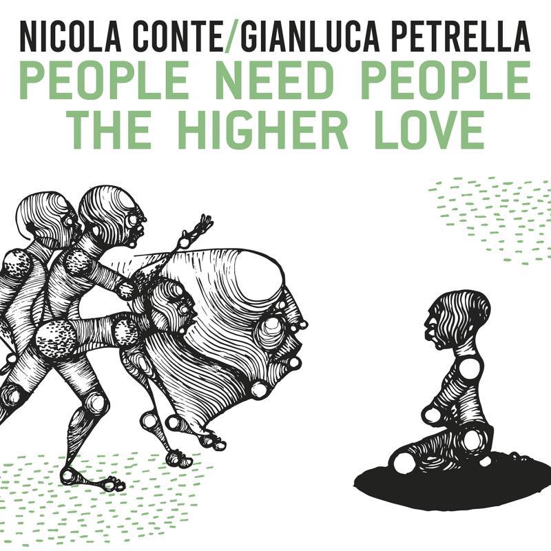 Nicola Conte & Gianluca Petrella, People Need People / The Higher Love