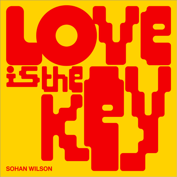 Sohan Wilson, Love Is The Key